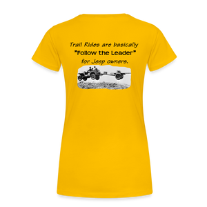 "Follow the Leader" for Jeeps; Women’s Premium T-Shirt - sun yellow