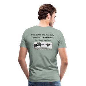 "Follow the Leader" for Jeeps; Men's Premium T-Shirt - steel green