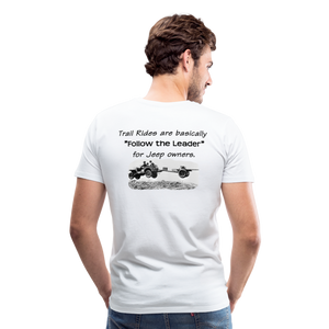 "Follow the Leader" for Jeeps; Men's Premium T-Shirt - white