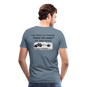 "Follow the Leader" for Jeeps; Men's Premium T-Shirt - steel blue