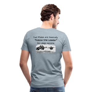 "Follow the Leader" for Jeeps; Men's Premium T-Shirt - heather ice blue